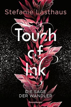 Touch of Ink Band 1: Die Sage der Wandler von Stefanie Lasthaus