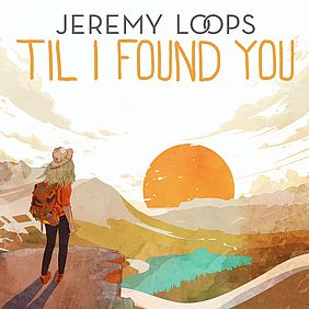 Singlecover Jeremy Loops - Til I Found You