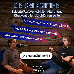 Das Titelbild der Episode 71 vom Podcast "Die Crunchtime". Ein dunkler, hölzerner Hintergrund. In blauen Neonlettern steht der Podcastname "DIE CRUNCHTIME" im Bild. Kleiner und darunter steht der Titel der aktuellen Episode sowie die drei wichtigsten Themen.