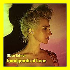 Albumcover Sivan Talmor - Immigrants Of Lace